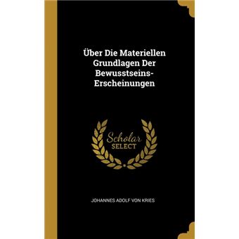 Serie ÚnicaÜber Die Materiellen Grundlagen Der Bewusstseins-Erscheinungen HardCover