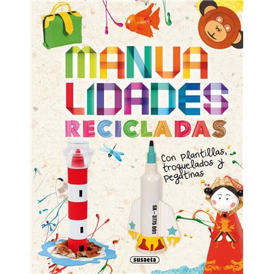 Manualidades Recicladas Crea y tapa dura libro de varios autores