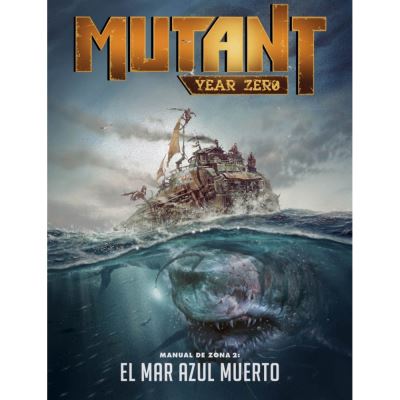 Nosolorol Azul Juego De Rol Mutant Year Zero: Manual De Zona 2 El Mar Muerto