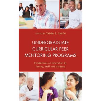 Undergraduate curricular peer mentoring programs. - Tania S. Smith -5% ...