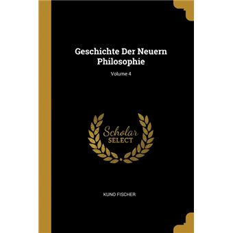Geschichte Der Neuern Philosophie, Volume 4 Paperback