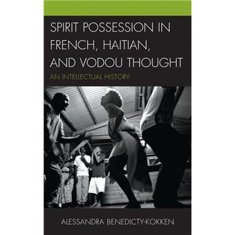 Spirit possession in french, haitian, and vodou thought. - 1