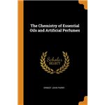 The Chemistry of Essential Oils and Artificial Perfumes Paperback