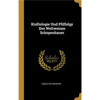 Serie ÚnicaKniftologie Und Pfiffolgy Des Weltweisen Schopenhauer HardCover