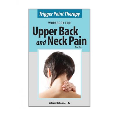 Trigger Point Therapy Workbook For Upper Back And Neck Pain