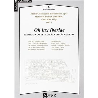 Oh lux Iberiae, En Torno Alas Letras en la España Medieval - 1