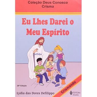 Eu Lhes Darei O Meu Espírito. Manual Do Crismando - 1