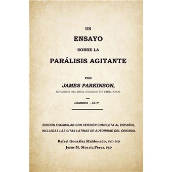 Un Ensayo sobre la Parálisis Agitante, James Parkinson 1817: Edición Facsimilar Del Original con Versión Completa Al Español - 1