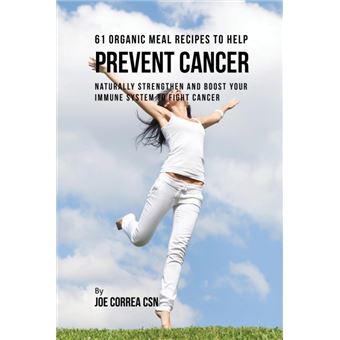 Serie Única - 61 Organic Meal Recipes to Help Prevent Cancer Paperback - 1