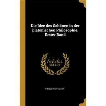 Serie ÚnicaDie Idee des Schönen in der platonischen Philosophie, Erster Band HardCover