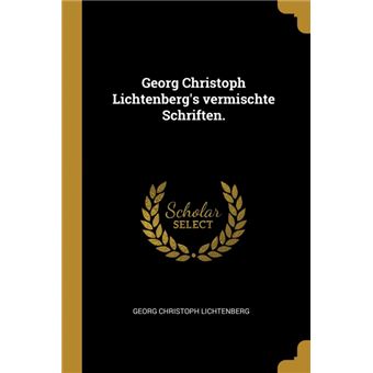 Serie ÚnicaGeorg Christoph Lichtenbergs vermischte Schriften. Paperback