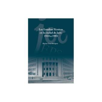 Estudios Tecnocos en la Ciudad de Jaen 1910 a 1993 los - 1