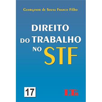 Direito do Trabalho no STF - Número 17 - 1
