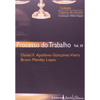 Colecao Topicos De Direito - Processo Do Trabalho - V.10 - 1
