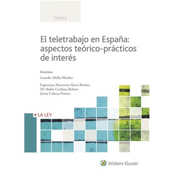 Temas la ley - El teletrabajo en españa: aspectos teórico-prácticos de interés - 1