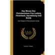 Das Wesen Des Christentumes Von Ludwig Feuerbach, Darstellung Und Kritik HardCover