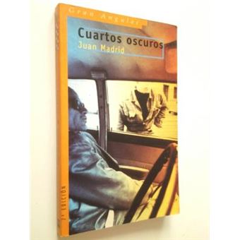 Cuartos Oscuros - Juan Madrid -5% en libros | FNAC Cuartos Oscuros - Juan Madrid -5% en libros | FNAC