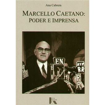 Marcello Caetano: Poder E Imprensa - 1