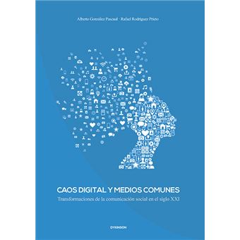Caos Digital y Medios Comunes: Transformaciones de la Comunicación Social en el Siglo xxi - 1