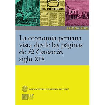 Serie Única - La economía peruana vista desde las páginas de el comercio, siglo xix. - 1