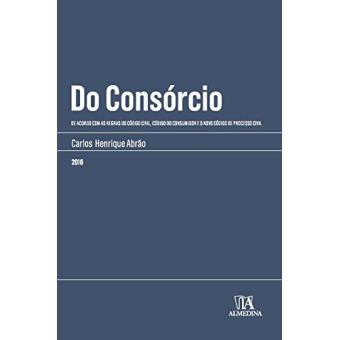 Do Consórcio. De Acordo com as Regras do Código Civil, Código do Consumidor e o Novo Código de Processo Civil - 1
