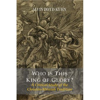 Serie Única - Who Is This King Of Glory?  A Critical Study of the Christos-Messiah Tradition - 1