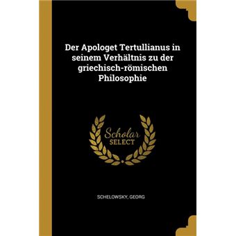 Serie ÚnicaDer Apologet Tertullianus in seinem Verhältnis zu der griechisch-römischen Philosophie Paperback