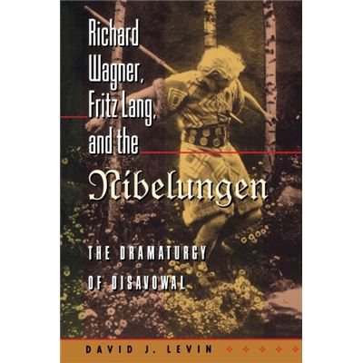 Richard Wagner, Fritz Lang, and the Nibelungen