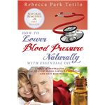 How to Lower Your Blood Pressure Naturally with Essential Oil Paperback