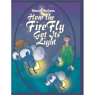 How the Fire Fly Got Its Light HardCover