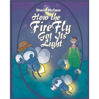 How the Fire Fly Got Its Light Paperback