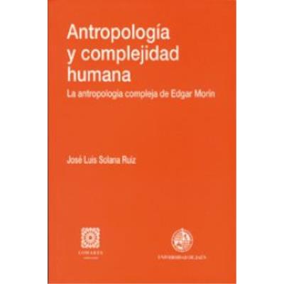 Antropología Y Complejidad Humana La Antropología Completa De Edgar Mo