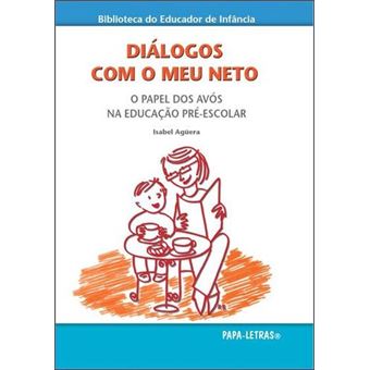 Diálogos Com O Meu Neto: O Papel Dos Avós Na Educação Pré-Escolar - 1