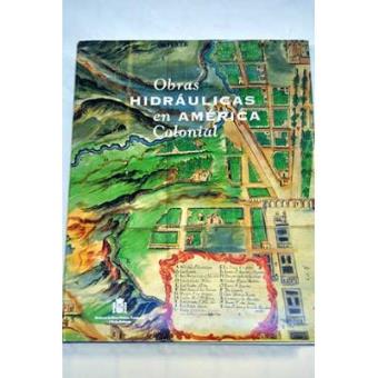 Obras Hidr ulicas En Am rica Colonial Exposici n VV AA 5 En obras-hidr-ulicas-en-am-rica-colonial-exposici-n-vv-aa-5-en