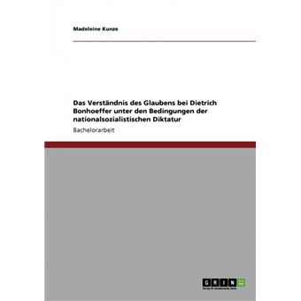 Das verständnis des glaubens bei dietrich bonhoeffer unter den bedingungen der nationalsozialistischen diktatur. - 1