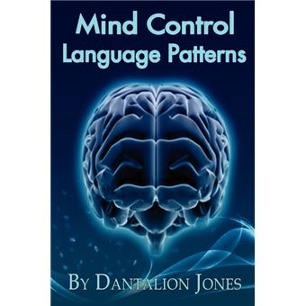 Mind control language patterns. - Dantalion Jones -5% en libros | Fnac