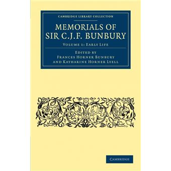 Serie Única - Memorials of Sir C. J. F. Bunbury, Bart - Volume 1 - 1
