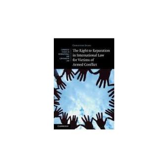 The Rights to Reparation in International law for Victims of Armed ...