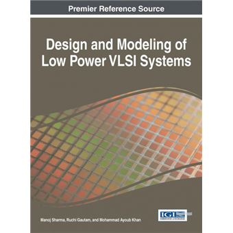 Design And Modeling Of Low Power Vlsi Systems - Manoj Sharma -5% en ...