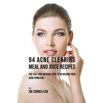 Serie Única - 94 Acne Clearing Meal and Juice Recipes Paperback - 1