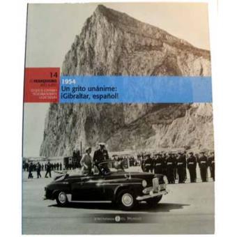 El Franquismo Año a Año, 14 Un grito unánime: ¡Gibraltar, español!, 1954 - 1