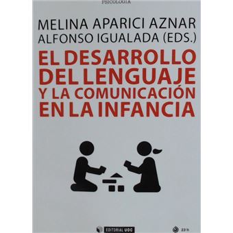 El Desarrollo Del Lenguaje Y La Comunicación En La Infancia