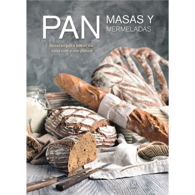 Libro Pan Masas y mermeladas de autores español recetas para hacer en casa con sin gluten cocina gourmet tapa dura equipo editorial