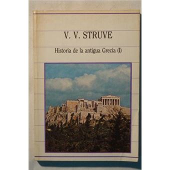 Historia de la Grecia Antigua (3 Volúmenes) - Struve. V.V -5% en libros ...