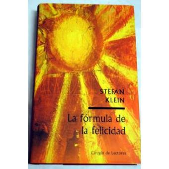La fórmula de la felicidad o Cómo se originan los sentimientos gratos - 1