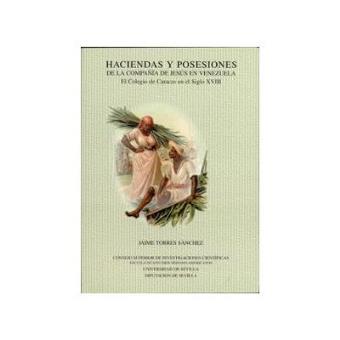 Haciendas y Posesiones de la Compañía de Jesús en Venezuela - 1