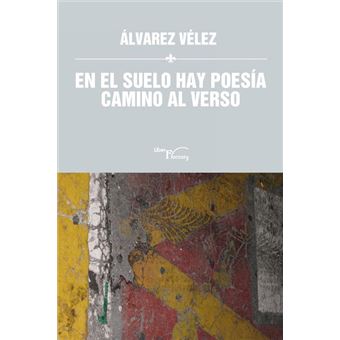 En el suelo hay poesía  Camino al verso - 1