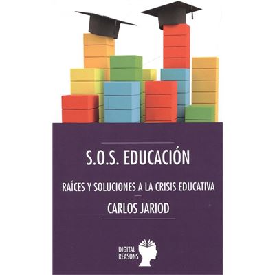 Libro S.o.s. Educación argumentos para el siglo xxi jariod borrego carlos y soluciones la crisis