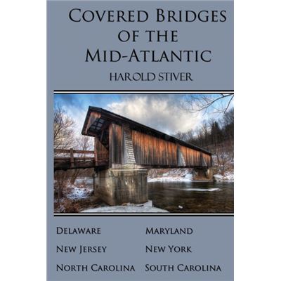 Harold Stiver Publishing Covered bridges of the mid-atlantic paperback