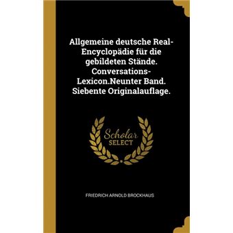 Serie ÚnicaAllgemeine deutsche Real-Encyclopädie für die gebildeten Stände. Conversations-Lexicon.Neunter Band. Siebente Originalauflage. HardCover